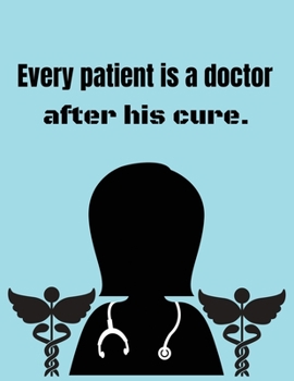 Paperback Every patient is a doctor after his cure.: Journal notebook for Writing, College Ruled Size 8.5" x 11", 100 Pages Book