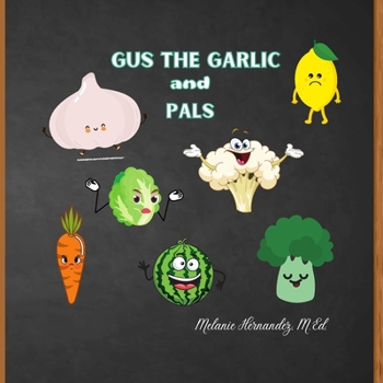 Paperback Gus the Garlic and Pals: Stories for Kids on How to Handle Tough Situations Book