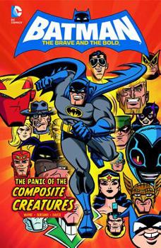 The Panic of the Composite Creatures - Book #1 of the Batman: The Brave and the Bold