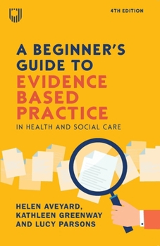 Paperback A Beginner's Guide to Evidence Based Practice in Health and Social Care, 4th Edition Book