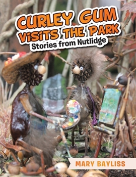 Paperback Curley Gum Visits The Park: Stories from Nutlidge Book