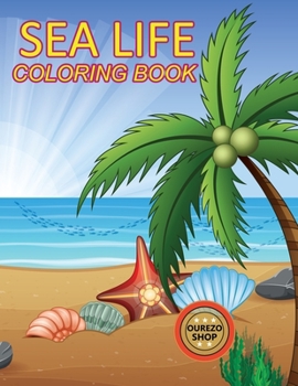 Paperback Sea Life Coloring Book: Sea Coloring Book For Kids Book