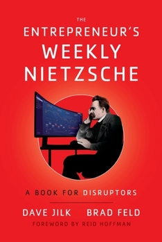Paperback The Entrepreneur's Weekly Nietzsche: A Book for Disruptors Book