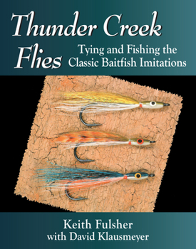 Paperback Thunder Creek Flies: Tying and Fishing the Classic Baitfish Imitations Book