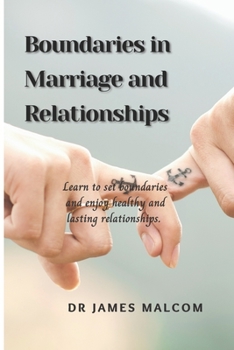 Paperback Boundaries in marriage and relationships: Learn to set boundaries and enjoy healthy and lasting relationships. Book