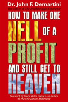 Paperback How to Make One Hell of a Profit and Still Get to Heaven Book