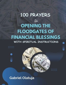 Paperback 100 Prayers to Opening the Floodgates of Financial Blessings Book