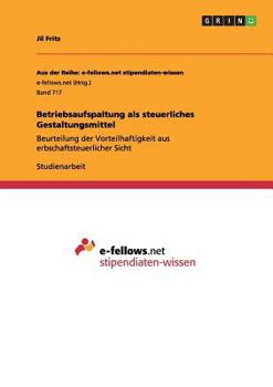 Paperback Betriebsaufspaltung als steuerliches Gestaltungsmittel: Beurteilung der Vorteilhaftigkeit aus erbschaftsteuerlicher Sicht [German] Book