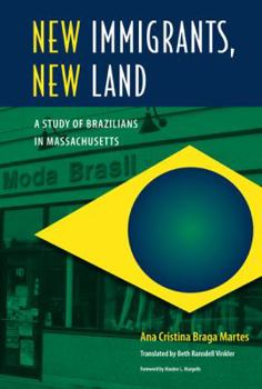 Hardcover New Immigrants, New Land: A Study of Brazilians in Massachusetts Book