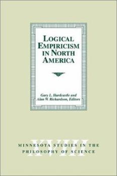 Logical Empiricism in North America - Book #18 of the Minnesota Studies in the Philosophy of Science