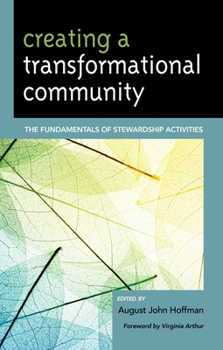 Hardcover Creating a Transformational Community: The Fundamentals of Stewardship Activities Book