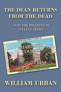 Paperback The Dean Returns from the Dead: #4 in the Briarpatch College Series Book