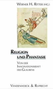 Paperback Religion Und Phantasie: Von Der Imaginationskraft Des Glaubens [German] Book