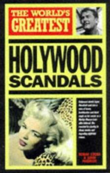 The World's Greatest Hollywood Scandals - Book  of the World's Greatest...