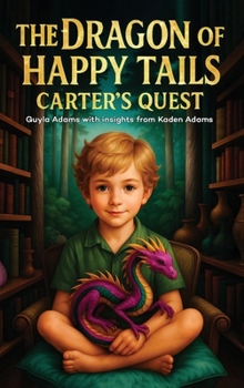 Hardcover The Dragon of Happy Tails: Carter's Quest Book