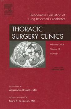 Hardcover Preoperative Evaluation of Lung Resection Candidates, An Issue of Thoracic Surgery Clinics (Volume 18-1) (The Clinics: Surgery, Volume 18-1) Book