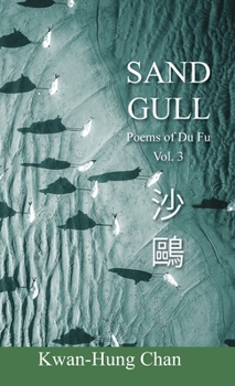 Hardcover Sand Gull: Poems of Du Fu Vol. 3 Book