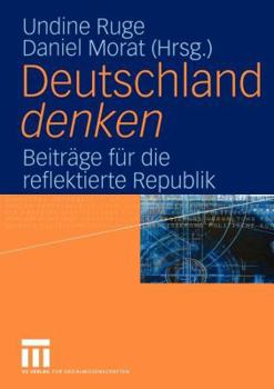 Paperback Deutschland Denken: Beiträge Für Die Reflektierte Republik [German] Book