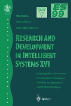 Paperback Research and Development in Intelligent Systems XVI: Proceedings of Es99, the Nineteenth Sges International Conference on Knowledge-Based Systems and Book