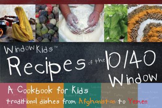 WindowKids(TM) Recipes of the 10/40 Window Cookbook