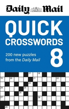 Daily Mail Quick Crosswords Volume 8: 200 New Puzzles from the Daily Mail