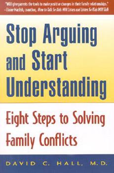 Paperback Stop Arguing and Start Understanding: Eight Steps to Solving Family Conflicts Book