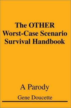 Paperback The OTHER Worst-Case Scenario Survival Handbook: A Parody Book