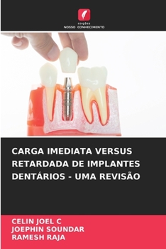 CARGA IMEDIATA VERSUS RETARDADA DE IMPLANTES DENTÁRIOS - UMA REVISÃO