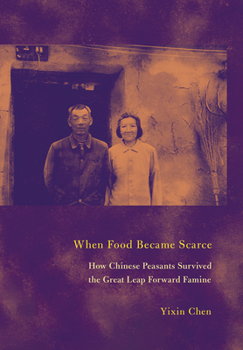 Hardcover When Food Became Scarce: How Chinese Peasants Survived the Great Leap Forward Famine Book