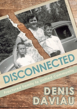 Paperback Disconnected: Fractured Family to Unified Community Book