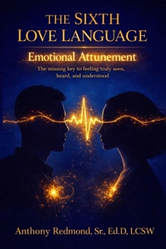 Paperback The Sixth Love Language: Emotional Attunement Book