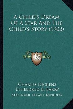A Child's Dream of a Star and The Child's Story