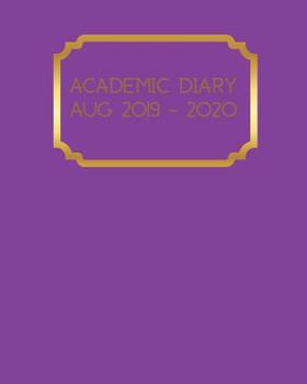 Paperback Academic Diary Aug 2019-2020: 8x10 day to a page academic year diary, hourly appointments and space for notes on each page. Perfect for teachers, st Book