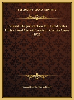 To Limit The Jurisdiction Of United States District And Circuit Courts In Certain Cases