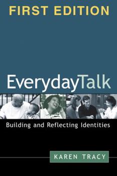 Paperback Everyday Talk, First Edition: Building and Reflecting Identities Book
