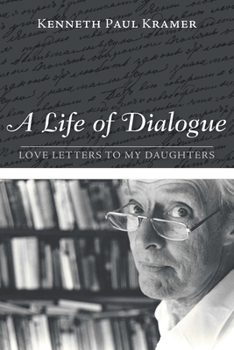 Paperback A Life of Dialogue: Love Letters to My Daughters Book