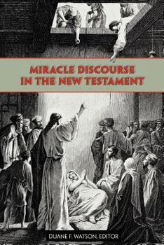 Miracle Discourse in the New Testament