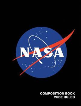 NASA Composition Book Wide Ruled: Officially Licensed Meatball Logo Space Astronaut Astronomy Notebook Journal