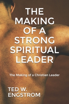 Paperback The Making of a Strong Spiritual Leader: The Making of a Christian Leader Book