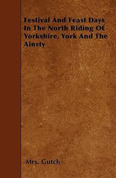 Paperback Festival And Feast Days In The North Riding Of Yorkshire, York And The Ainsty Book