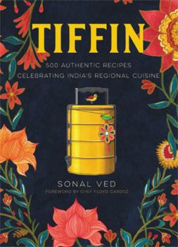 Hardcover Tiffin: 500 Authentic Recipes Celebrating India's Regional Cuisine Book