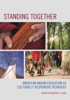 Paperback Standing Together: American Indian Education as Culturally Responsive Pedagogy Book