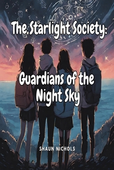 Paperback The Starlight Society: Guardians of the Night Sky Book