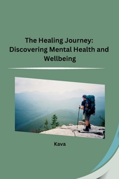 Paperback The Healing Journey: Discovering Mental Health and Wellbeing Book