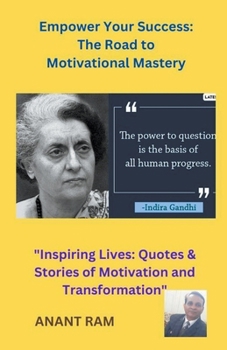Paperback Empower Your Success: The Road to Motivational Mastery Book