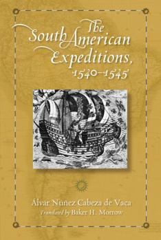Hardcover The South American Expeditions, 1540-1545 Book