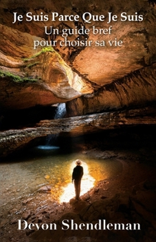 Paperback Je Suis Parce Que Je Suis, Un guide bref pour choisir sa vie [French] Book