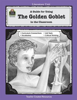 Paperback A Guide for Using the Golden Goblet in the Classroom Book