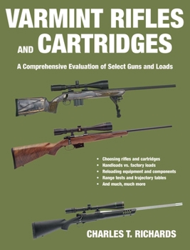 Paperback Varmint Rifles and Cartridges: A Comprehensive Evaluation of Select Guns and Loads Book