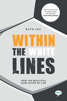 Paperback Within the White Lines: How the Beautiful Game Saved My Life Book